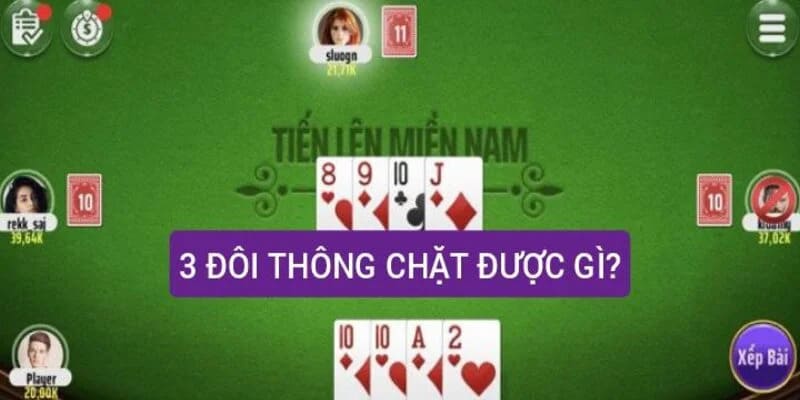 Hỏi đáp: 3 cặp đấu nối có thể làm được gì ở Tiến Lên Miền Nam?